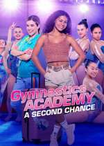 Watch Gymnastics Academy: A Second Chance Primewire