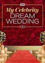 Watch My Celebrity Dream Wedding Primewire