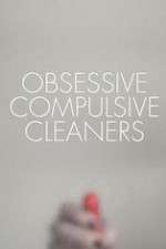 Watch Obsessive Compulsive Cleaners Primewire