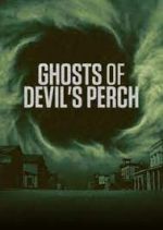 Watch Ghosts of Devil's Perch Primewire