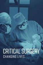 Watch Critical Surgery: Changing Lives Primewire