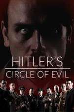 Watch Hitlers Circle of Evil Primewire