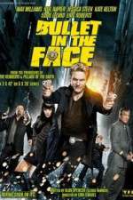 Watch Bullet in the Face Primewire